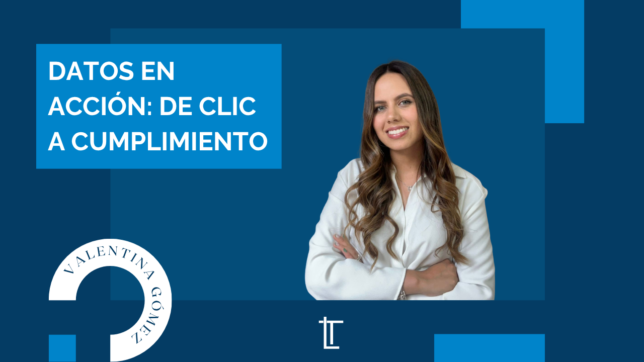 Datos en acción: de clic a cumplimiento