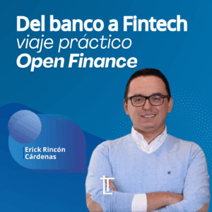 Del banco a Fintech Open Finance