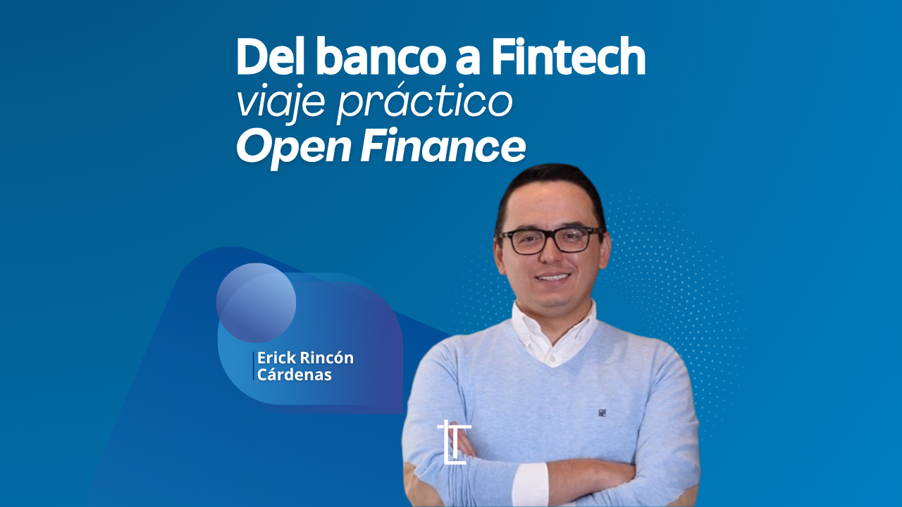Del banco a Fintech Open Finance
